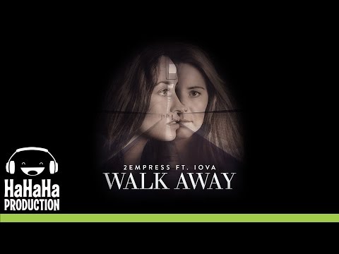 2EMPRESS feat. IOVA - Walk Away [Official track HQ]