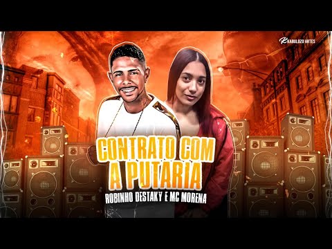 ROBINHO DESTAKY E MC MORENA - CONTRATO COM A P*