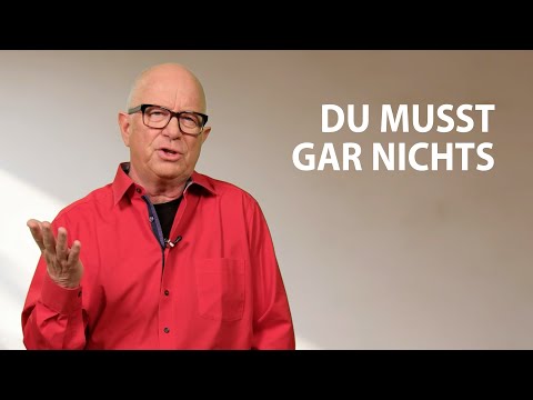 Du musst gar nichts