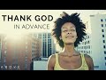 THANK GOD IN ADVANCE God Will Do It Inspirational Motivational Video