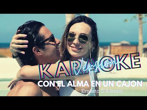 Con El Alma En Un Cajón - Ernesto D'Alessio | KARAOKE 🎶🎼🎤😎