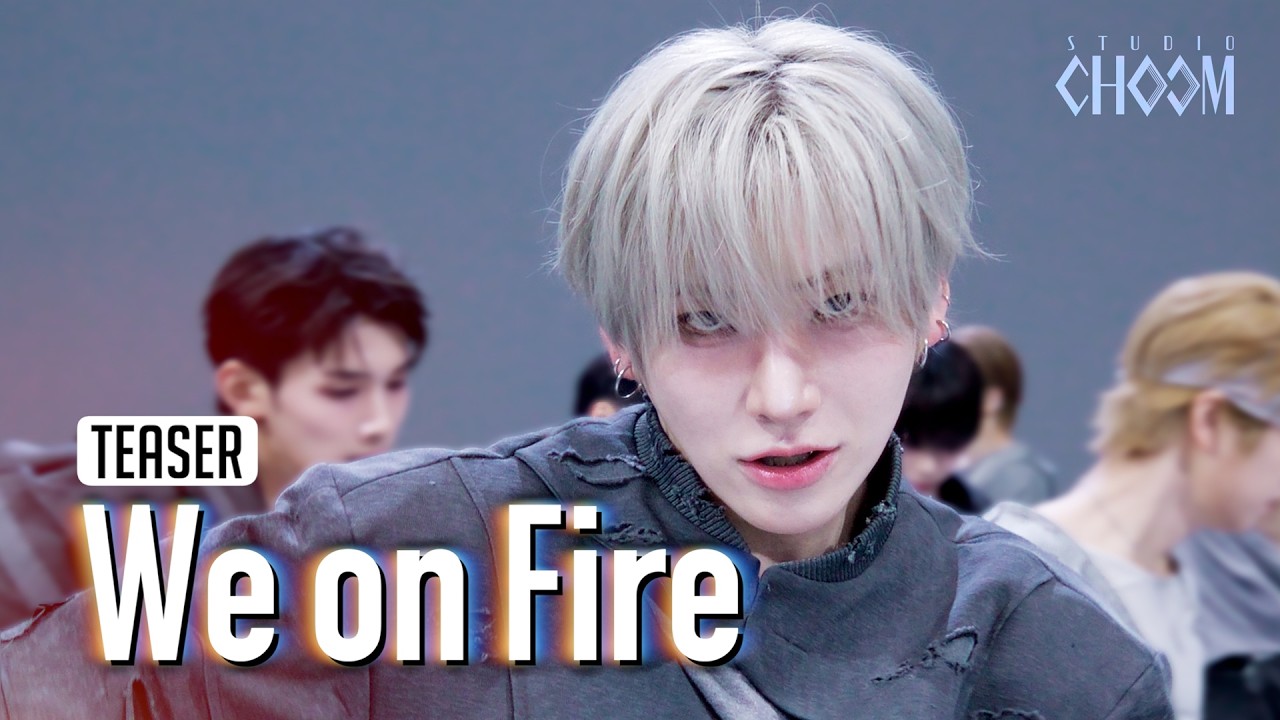 (Teaser) &TEAM(앤팀) 'We on Fire' (4K) | STUDIO CHOOM ORIGINAL