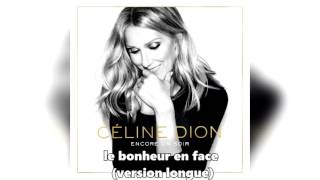 CELINE DION - Le bonheur en face (version longue)