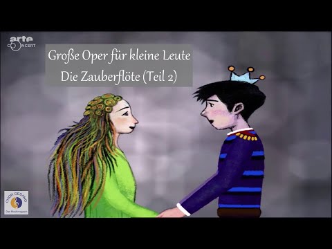 Große Oper für kleine Leute | Die Zauberflöte (Teil 2)