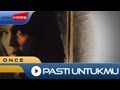 Once Mekel - Pasti Untukmu