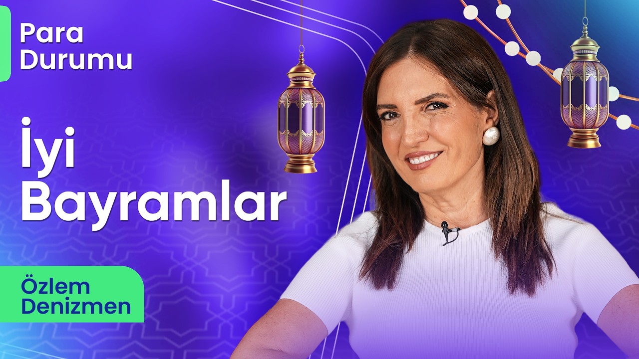 Bayram Harçlıklarını Yatırıma Dönüştürün | Özlem Denizmen
