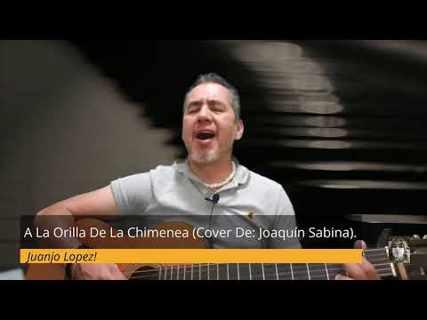 A la Orilla de la Chimenea (Cover de: Joaquín Sabina).