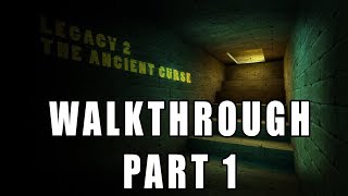 Legacy 2 The Ancient Curse Walkthrough Part 1