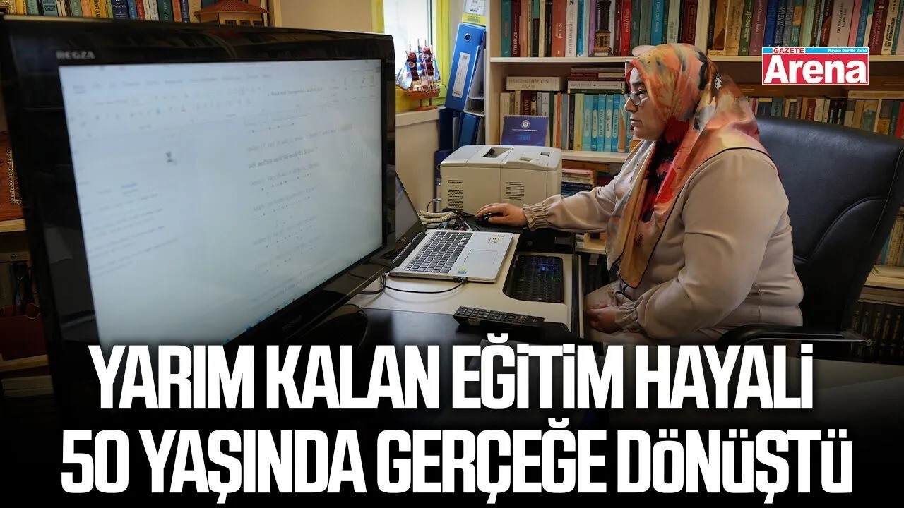 Yarım kalan eğitim hayali 50 yaşında gerçeğe dönüştü