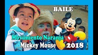 Movimiento Naranja Baile Mickey Mouse  Remix 2018-Pollito Show