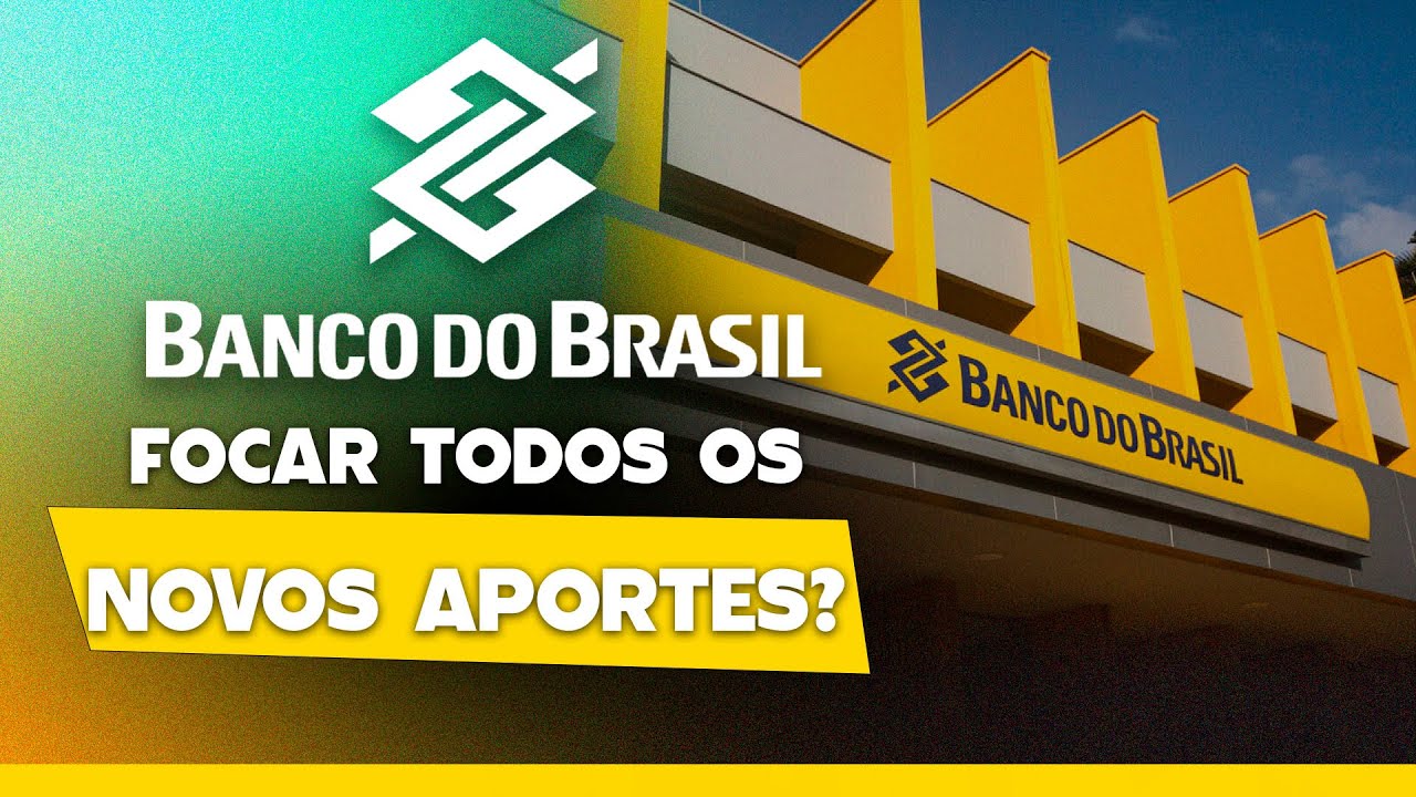 BBAS3: TODOS OS APORTES DIRECIONADOS PARA BANCO DO BRASIL? FAZ SENTIDO FAZER ISSO?