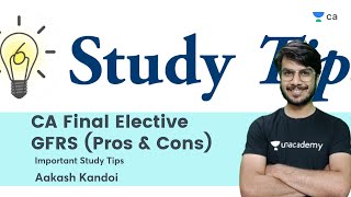 CA Final Elective - GFRS (Pros & Cons) | Important Study Tips | CA Final | Aakash Kandoi