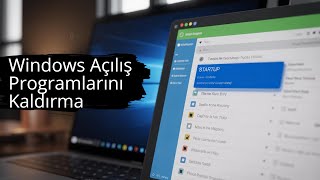 Windows 10 Açılışta İstenmeyen Programları Kapatma | windows açılışta açılan programlar kapatma