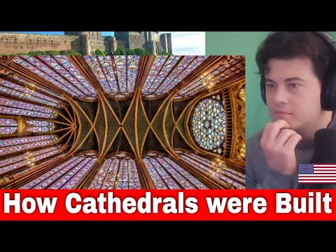 American Reacts Building a Cathedral without Science or Mathematics: Engineering Method Explained