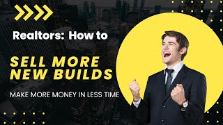 How To Sell More New Build Homes Realtor Mastermind