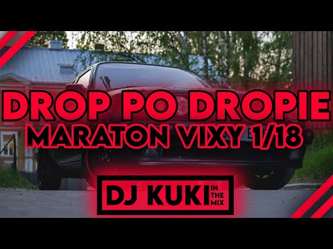🔥  DROP PO DROPIE!  ❗ MARATON VIXY 1/18 💪 GODZINNA POMPA / VIXA DO AUTA ❗ DJ KUKI IN THE MIX  🔥