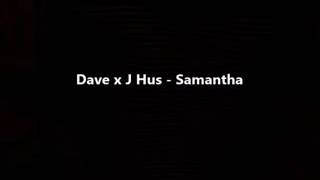 -Dave x Jhus lyrics samantha-