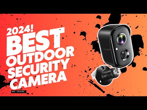 Protect Your Home: Best Outdoor Security Cameras 2024