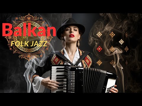 Balkan Folk Jazz Colaj Mix