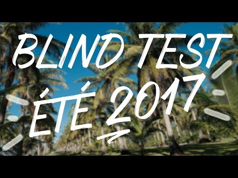 LE BLIND TEST DE L'ÉTÉ 2017!  (40 TITRES)