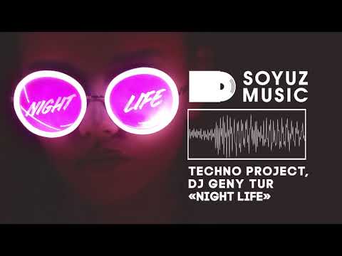 Techno Project ft.  Dj Geny Tur - Night Life, 2019