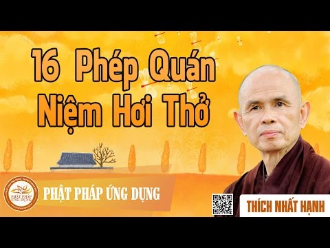 16 Phép Quán Niệm Hơi Thở - Thầy Thích Nhất Hạnh