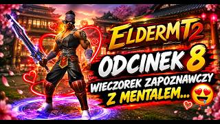 Miniaturka - #9 ElderMT2 WIECZOREK ZAPOZNAWCZY Z MENTALEM... :3