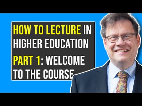 Part 1: WELCOME TO THE COURSE | How to Lecture in Higher Education