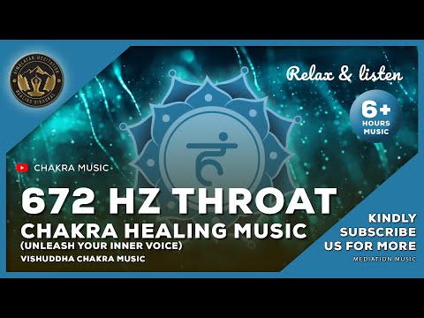 672 Hz - 6 Hour Throat Chakra Healing Music - Relaxing Chakra Music - Unleash Your Inner Voice
