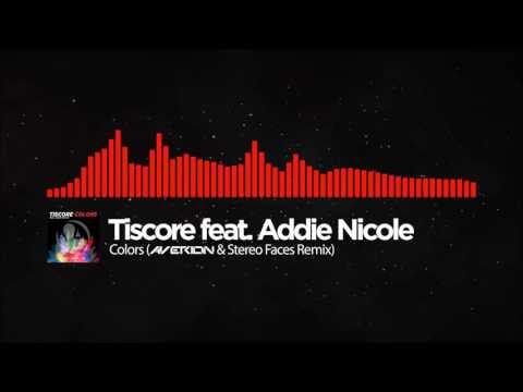 Tiscore - Colors (feat. Addie Nicole) [Averion & Stereo Faces Remix]