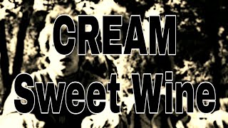 CREAM - Sweet Wine (Lyric Video)