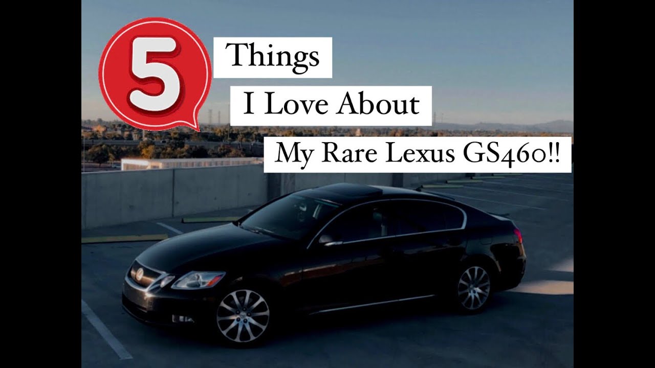 5 THINGS I LOVE ABOUT MY RARE LEXUS GS460!! V8!!!