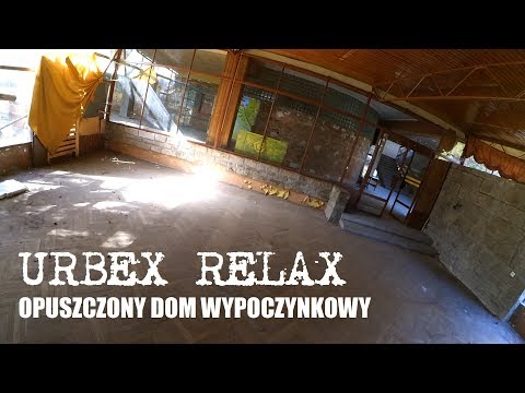 Opuszczony dom wypoczynkowy - Urbex Relax