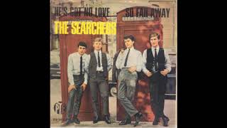 The Searchers He´ s got no love, Single 1965