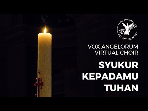 Vox Angelorum Virtual Choir - Syukur KepadaMu Tuhan