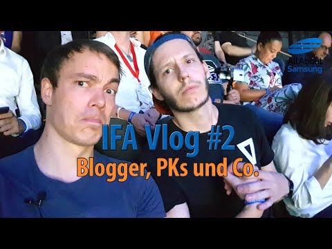 IFA Vlog #2 - meine Bude, die Samsung Pressekonferenz und andere Blogger