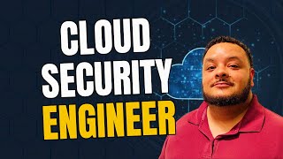 What is a Cloud Security Engineer?