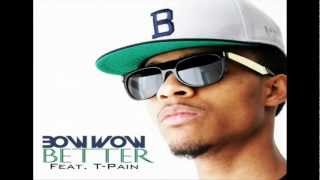 Bow Wow - Better [ft. T-Pain]