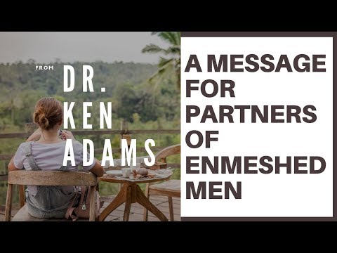 A Message For Partners Of Enmeshed Men