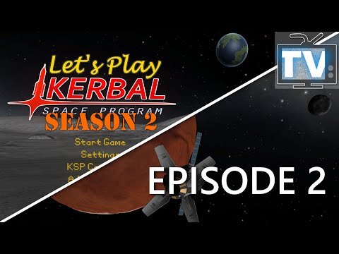 Let's Play Kerbal Space Program - Season 2: Episode 2