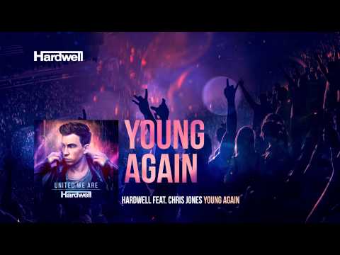 Hardwell feat. Chris Jones - Young Again (OUT NOW!) #UnitedWeAre
