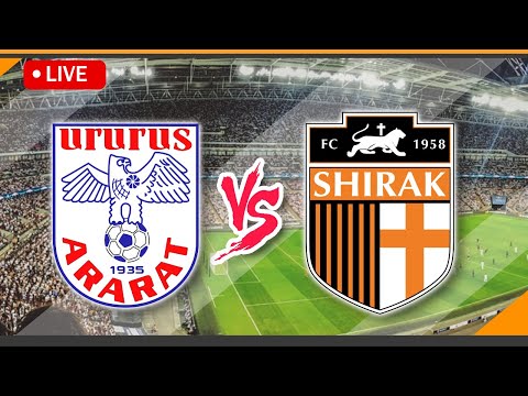 🔴Ararat Yerevan VS Shirak LIVE Match Score Streaming | Armenian Premier League
