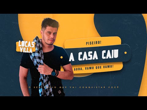 A Casa Caiu - Lucas Villa