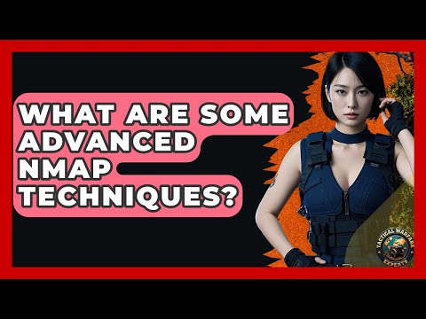 What Are Some Advanced Nmap Techniques? - Tactical Warfare Experts