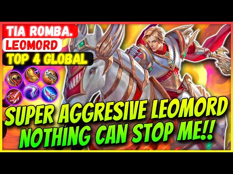 Super Aggresive Leomord Nothing Can Stop Me!! [ Top Global Leomord ] Tia Romba. - Mobile Legends