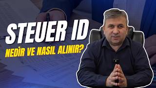 Almanya'da Vergi Kimlik Numarası (Steuer ID) Nedir ve Nasıl Alınır?