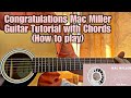 Congratulations - Mac Miller // Guitar Tutorial with Chords (How to play)