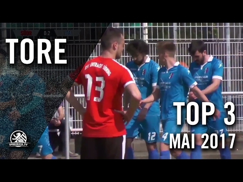 TOP 3 Tore - Mai 2017 | SPREEKICK.TV