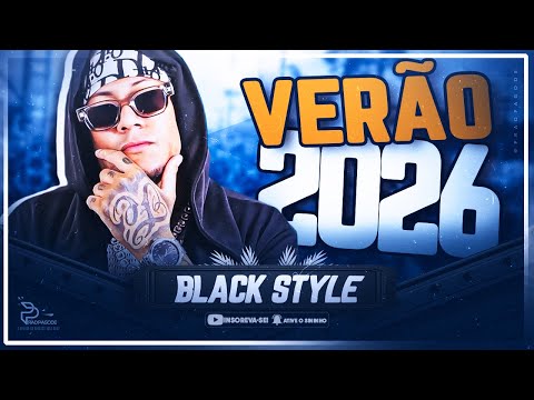 BLACK STYLE - CD VERÃO 2026 | MÚSICAS NOVAS | PAGODÃO PRA PAREDÃO