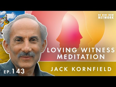Loving Witness Meditation - Jack Kornfield Ep. 143